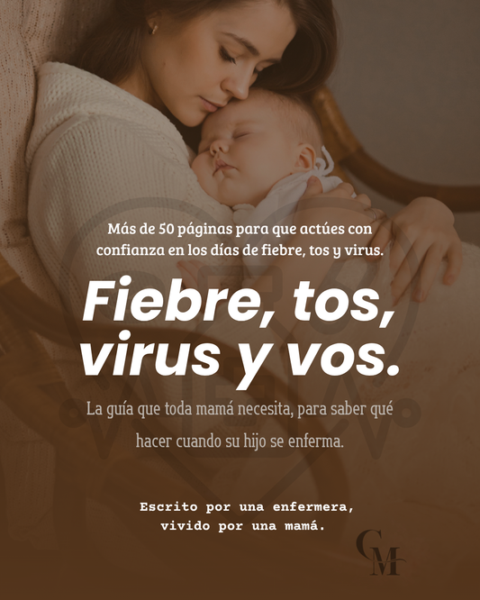 Fiebre, tos, virus y vos: La guía que toda mamá necesita para saber qué hacer cuando su hijo se enferma.
